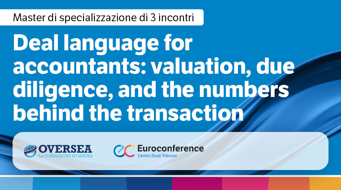Immagine Deal language for accountants: valuation, due diligence, and the numbers behind the transaction | Euroconference